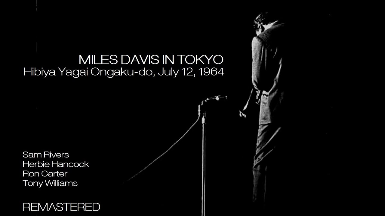 Miles Davis- July 12, 1964 Hibaya Yagai Ongaku-do, Tokyo | REMASTERED