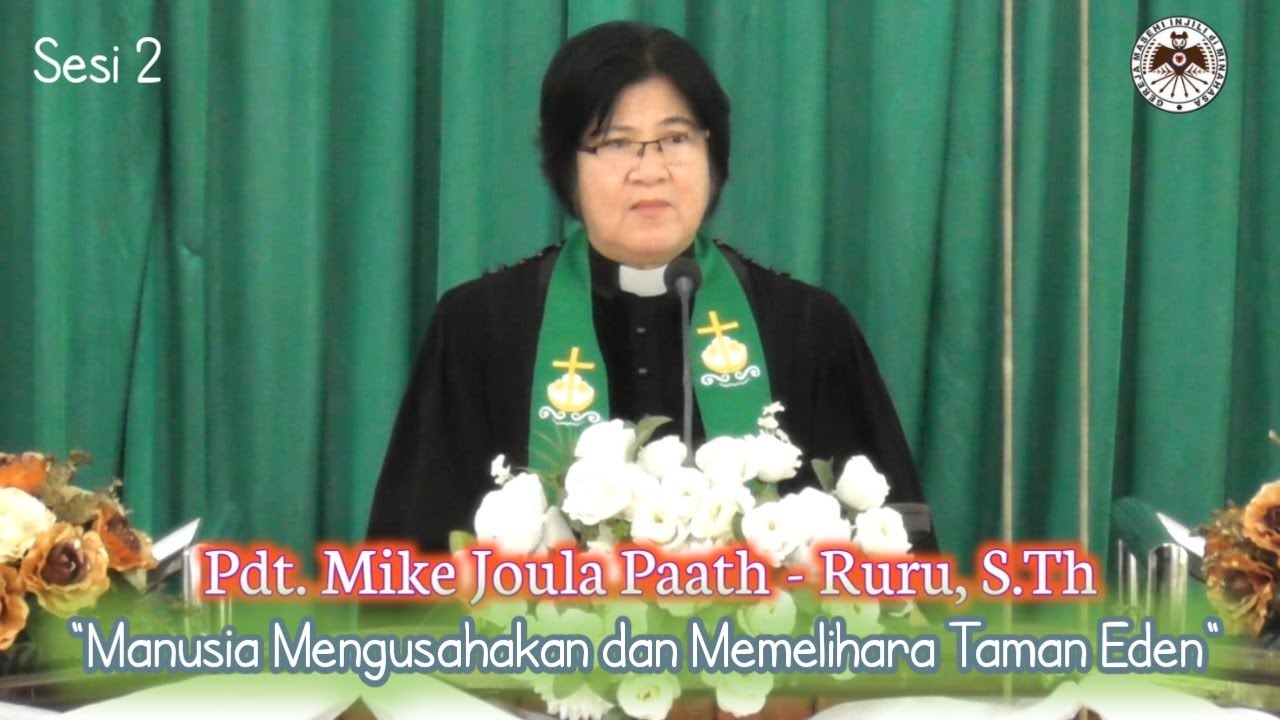 RENUNGAN KHOTBAH IBADAH SESI 2 (KEJADIAN 2 : 8 - 17 ) GMIM MARANATHA SARONGSONG 1