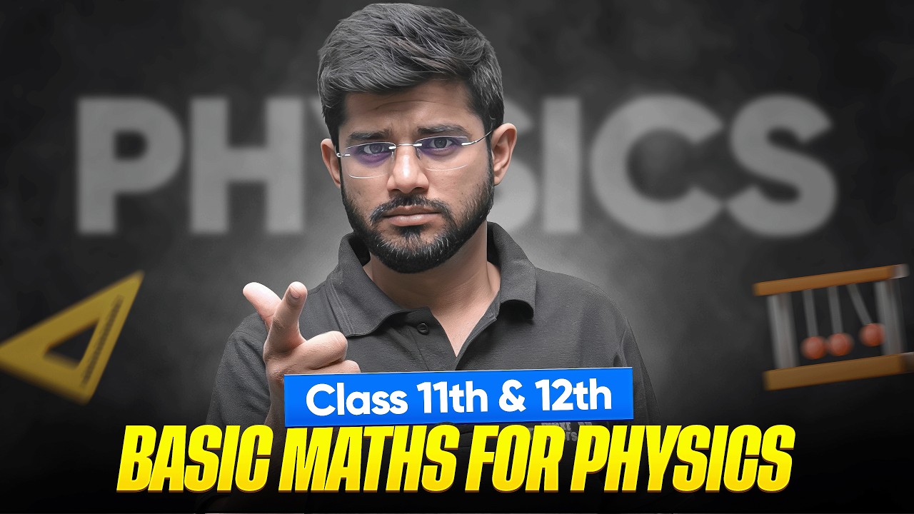 Basic Maths for Physics Class 11th & 12th | Physics Mathematical Tools | Ravi Sir