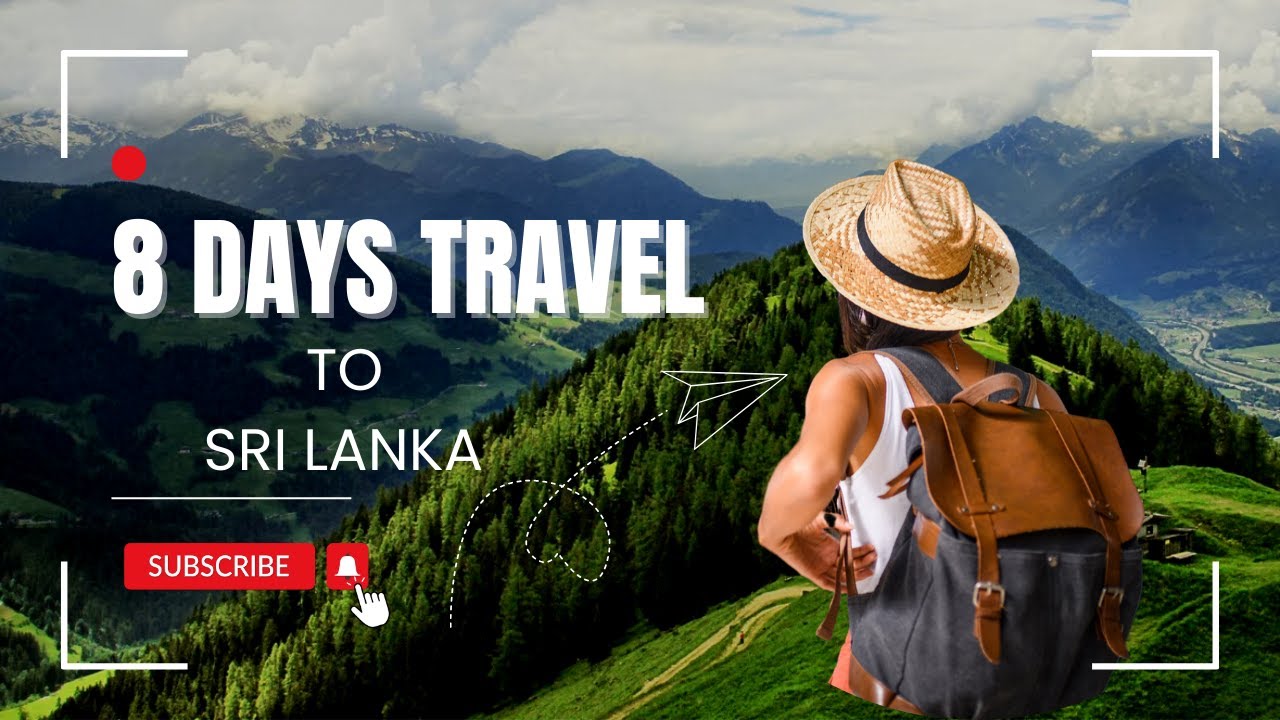 8 Days Tour Itinerary |  8 Days Travel In Sri Lanka