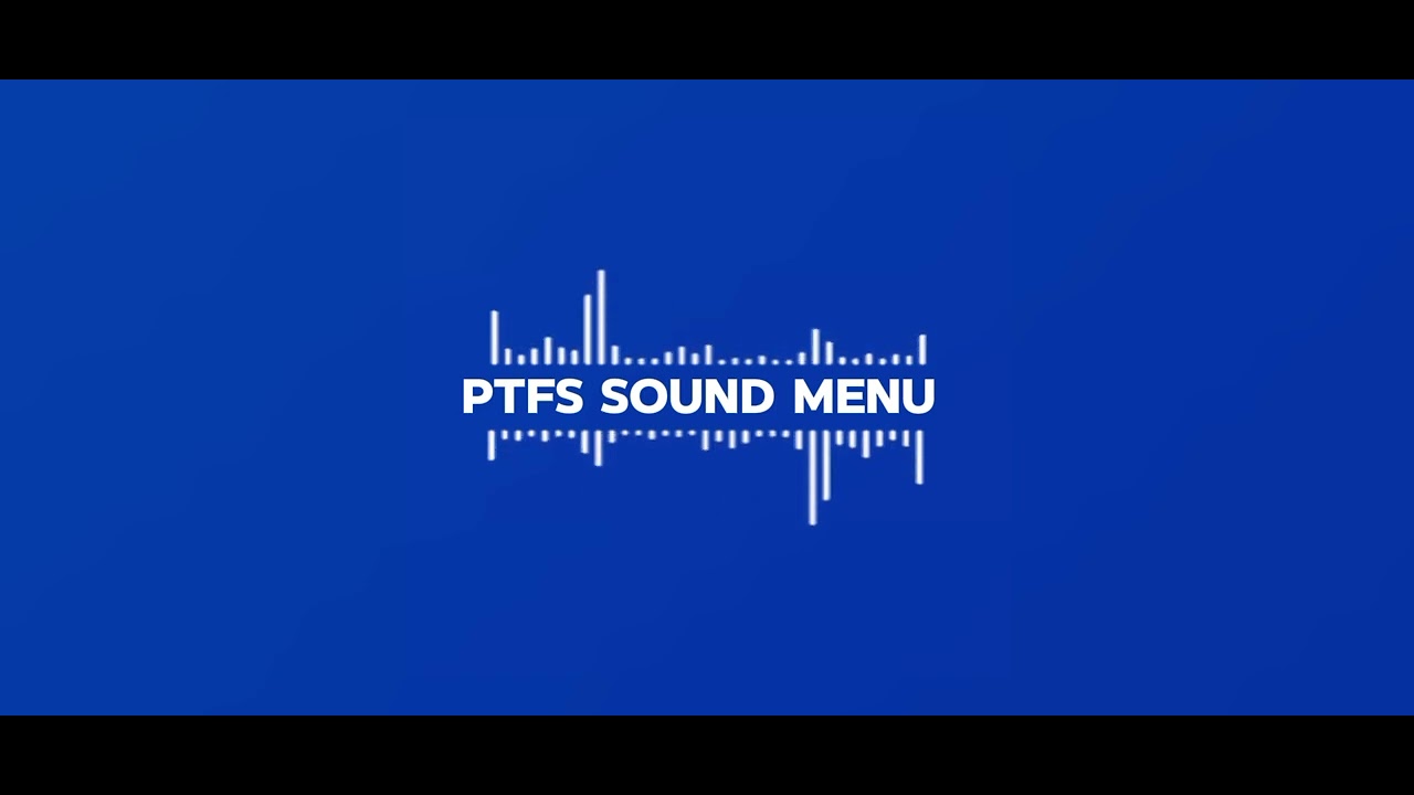 PTFS Sound menu made in 2026