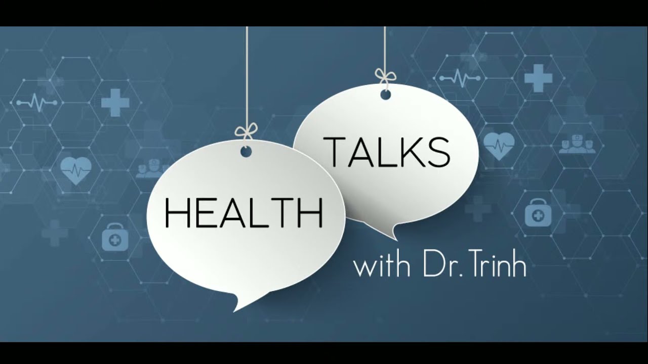 Health Talks w/Dr. Trinh