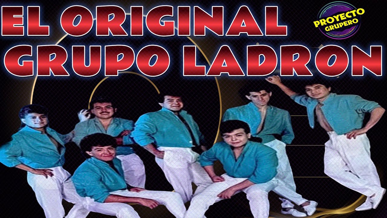 El Original Grupo Ladrón....Después Grupo Shantaje