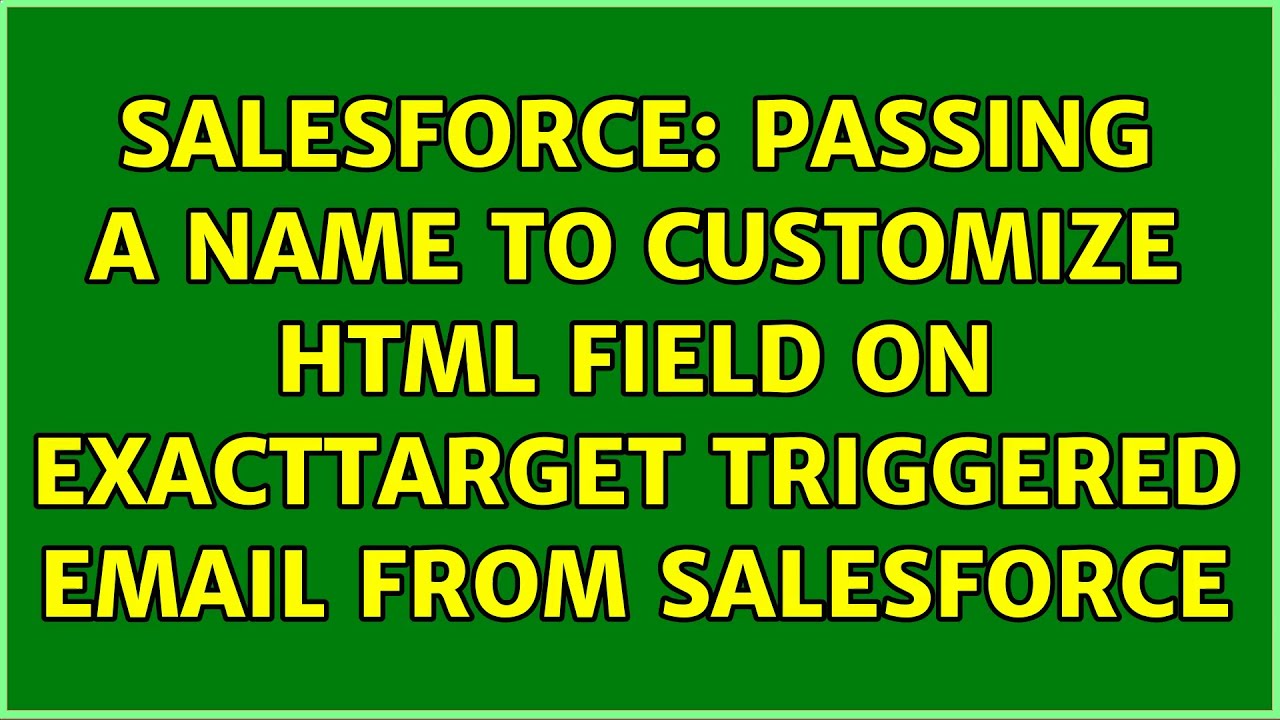 Salesforce: Passing a Name to customize html field on ExactTarget triggered email from Salesforce