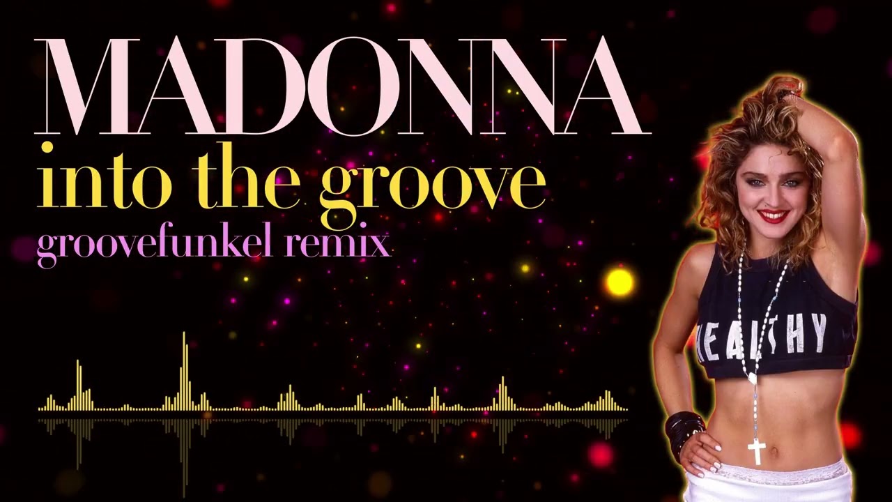 Madonna - Into the Groove (Groovefunkel Remix)