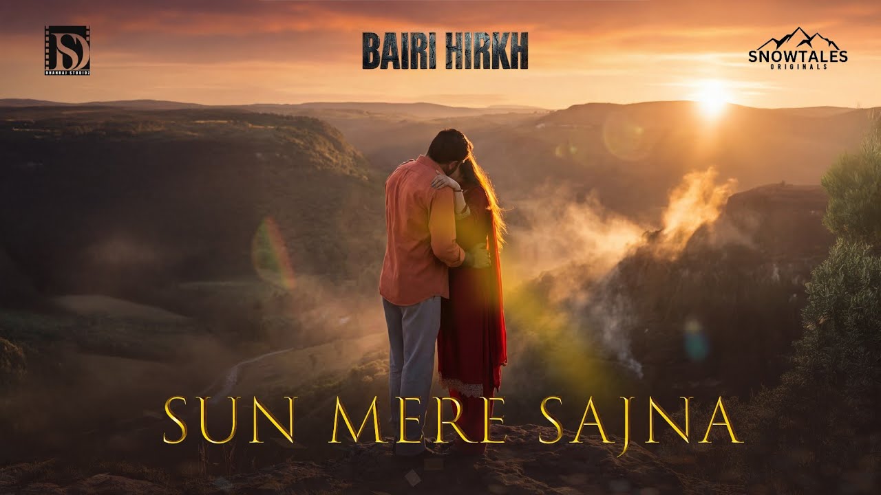 Sun Mere Sajna Video Song | Bairi Hirkh 