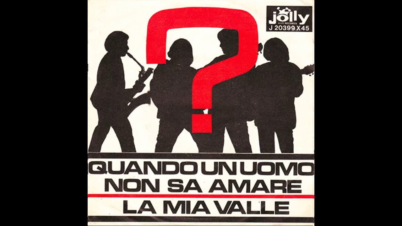 - PUNTO INTERROGATIVO - QUANDO UN UOMO NON SA AMARE / LA MIA VALLE - (  Jolly J 20399x45 – 1966 - )