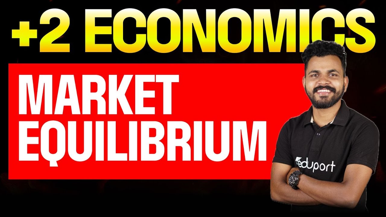 Plus two economics | 1: 5. Market Equilibrium| Eduport Plus TWO