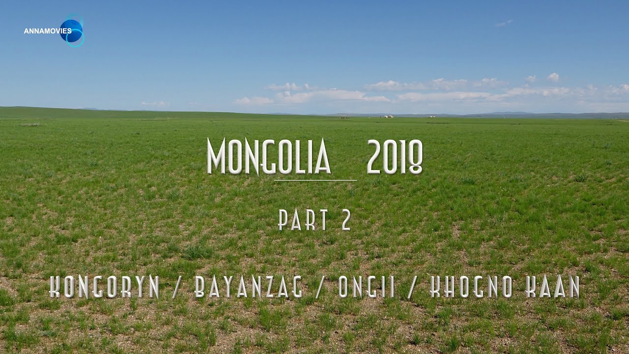 Mongolia 2018 / Part 2 / Kongoryn, Bayanzag, Ongii Kiid, Khogno Kaan.