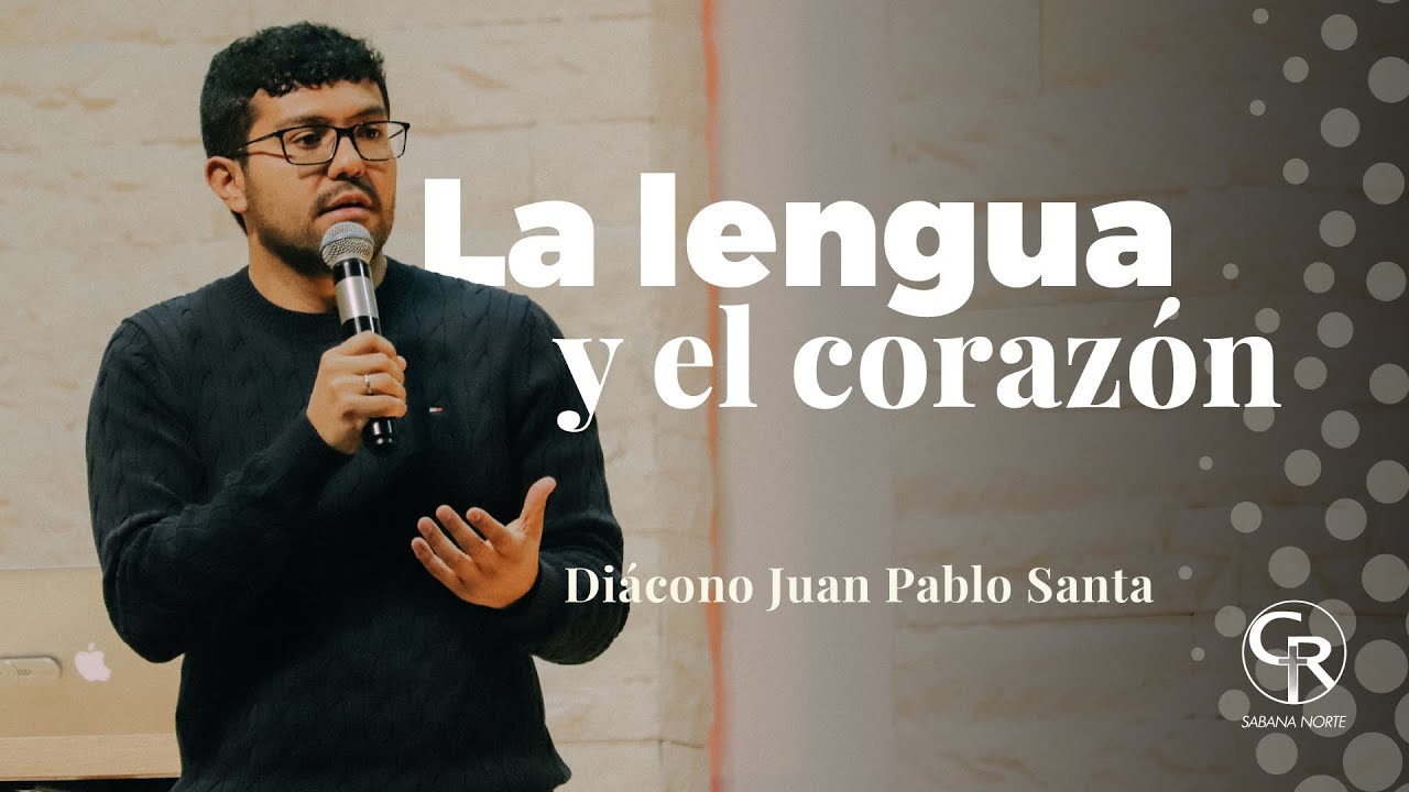 #Prédica La lengua y el corazón - Diác. Juan Pablo Santa