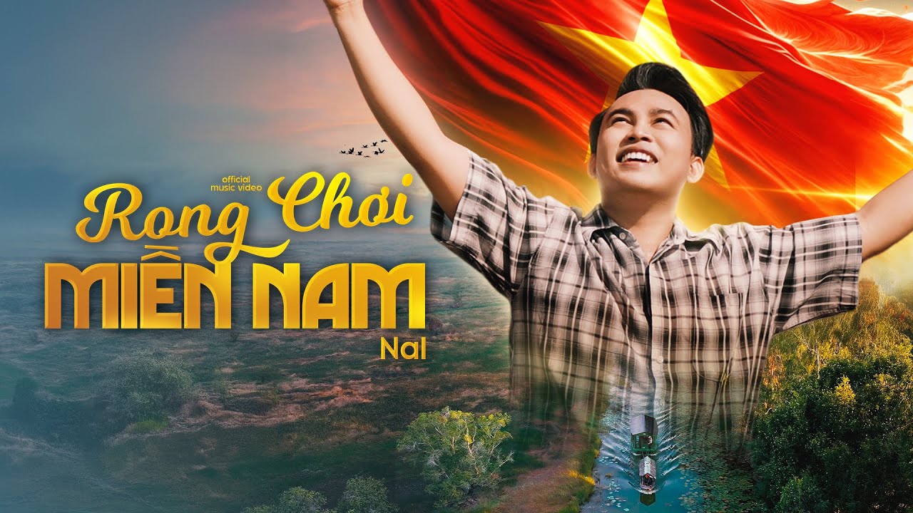 RONG CHƠI MIỀN NAM - NAL | OFFICIAL MUSIC VIDEO