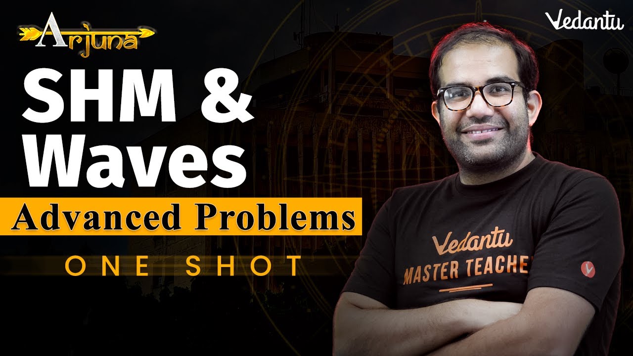 JEE 2026 | SHM and Waves Class 11 | One Shot | Arjuna | Vinay Shur Sir | Vedantu