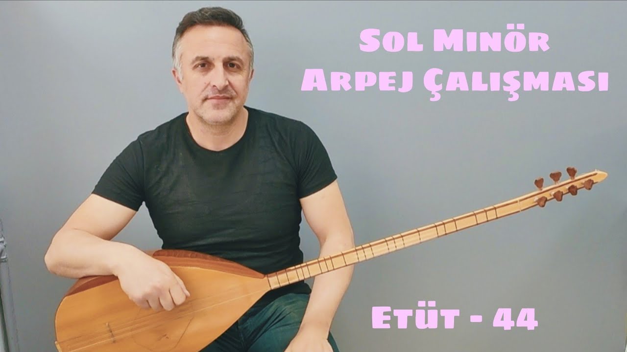 Sol Minör Arpej Çalışması & Etüt 44
