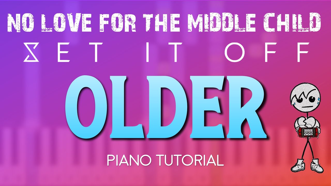No Love For The Middle Child & Set It Off - Older | Piano Tutorial