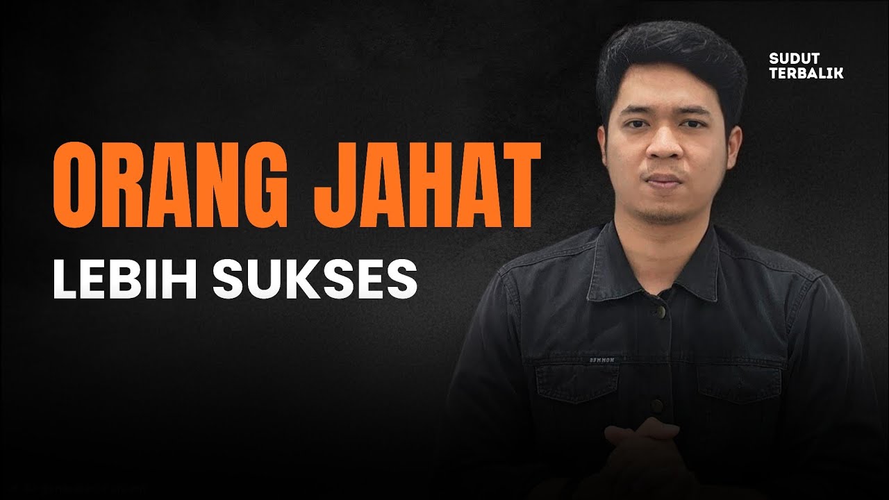 ORANG JAHAT bakal lebih SUKSES dibanding ORANG BAIK | The Dark Triad of Personality