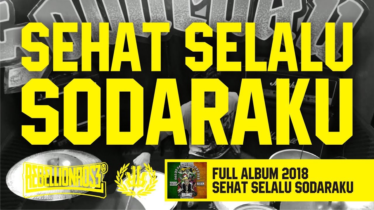 Rebellion Rose - Sehat Selalu Sodaraku (Official Lyric Video) Full Album 2018