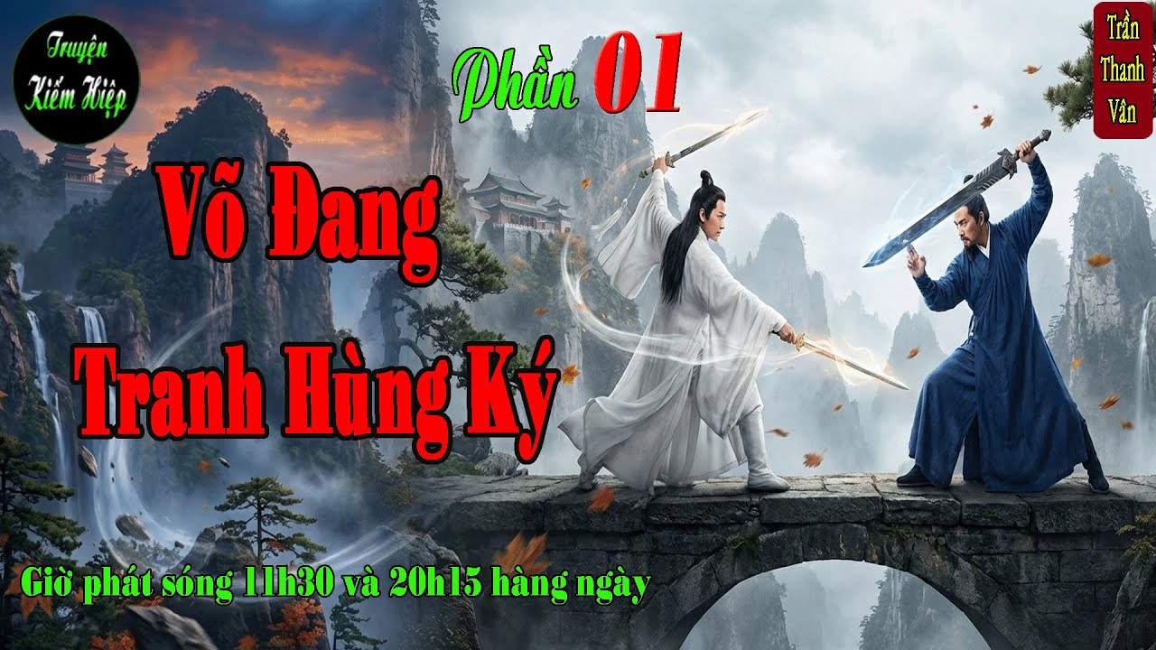 Truyện kiếm hiệp | Võ Đang Tranh Hùng Ký | Tây Hồ Tranh Bá | phần 1