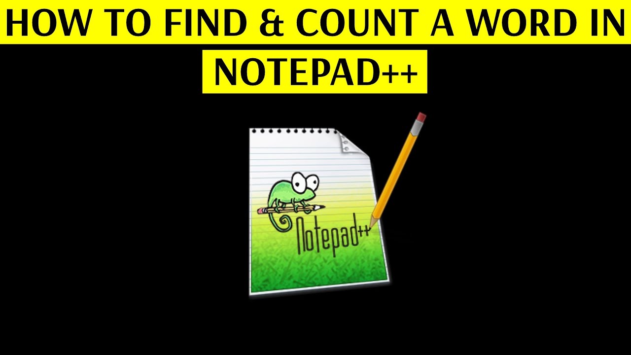 How to Find a Word with Different Features in Notepad++ Text Editor - [Increase Your Productivity]