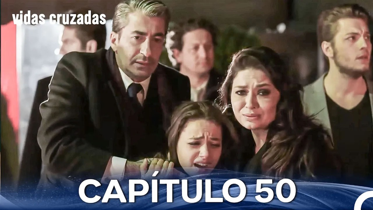 Vidas Cruzadas Capitulo 50 (Doblado En Español)