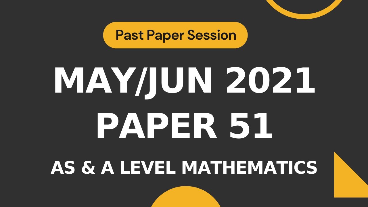 May/Jun 2021 Paper 51 (S1) | Complete Solution | AS & A level Math 9709 | Past Papers | s21 qp51