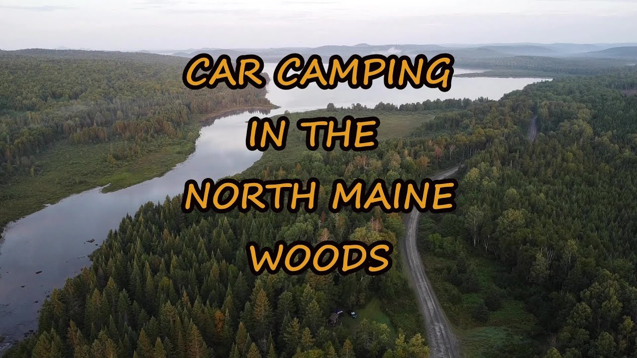 car camping in the remote north Maine woods: Camprolla makes it way up north
