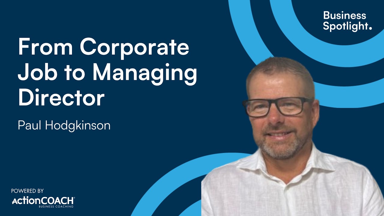 FROM CORPORATE JOB TO MANAGING DIRECTOR | With Paul Hodgkinson| The Business Spotlight