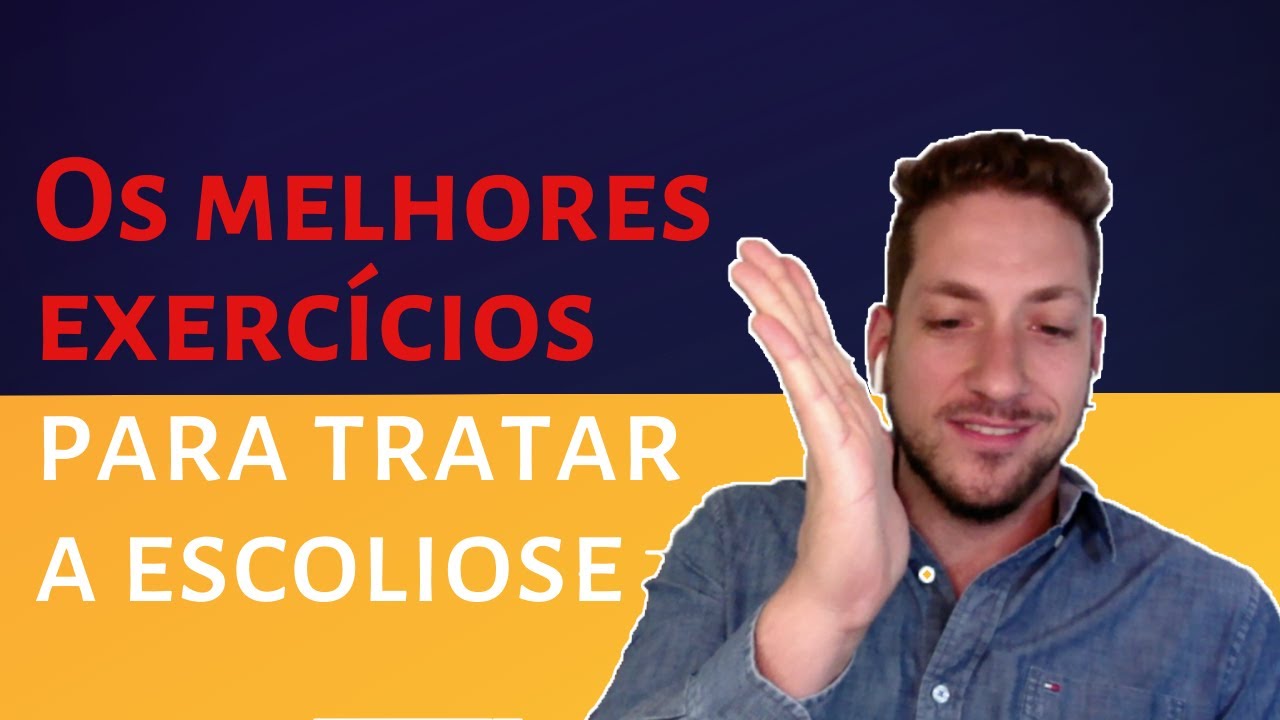 OS MELHORES EXERCÍCIOS PARA ESCOLIOSE