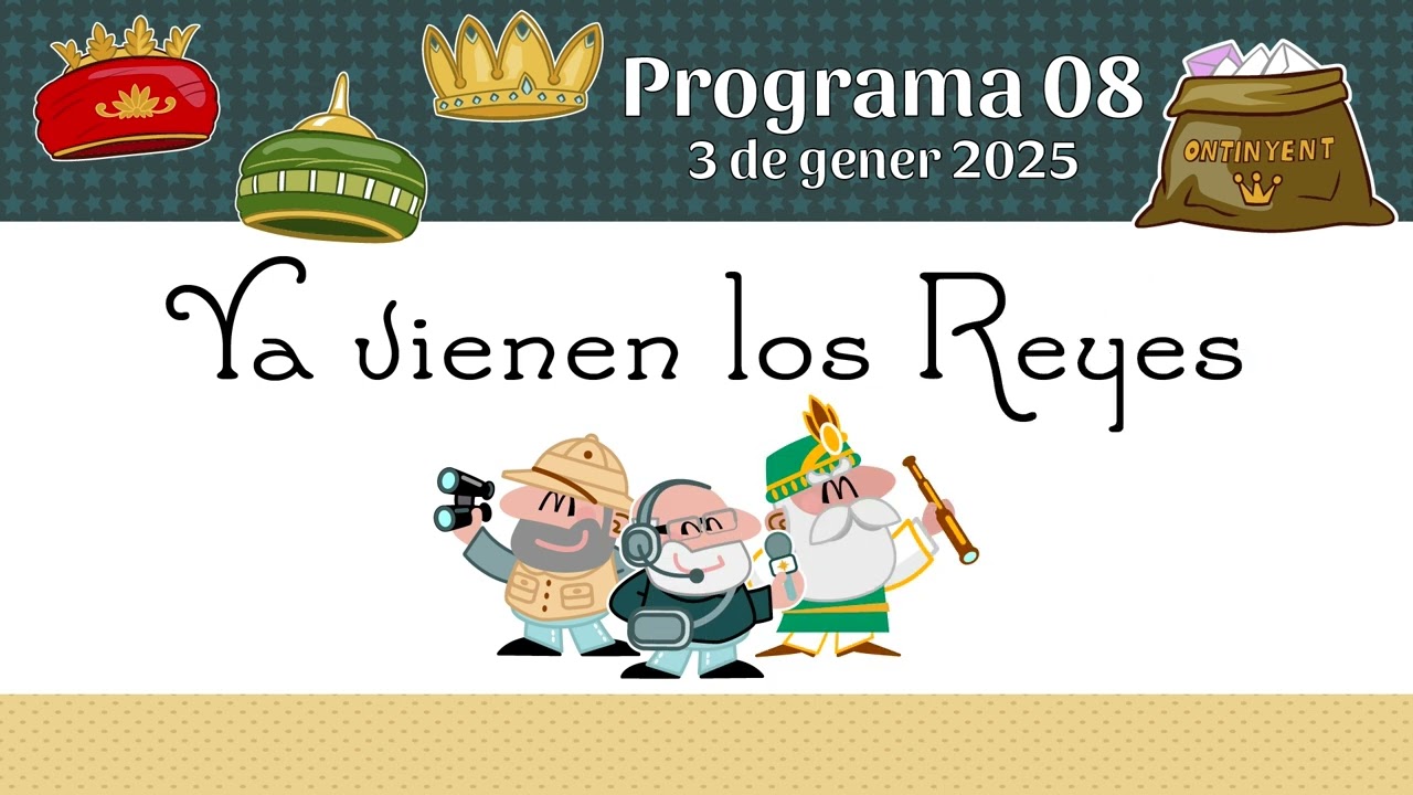 Programa 08 Ya Vienen los Reyes 2024-2025