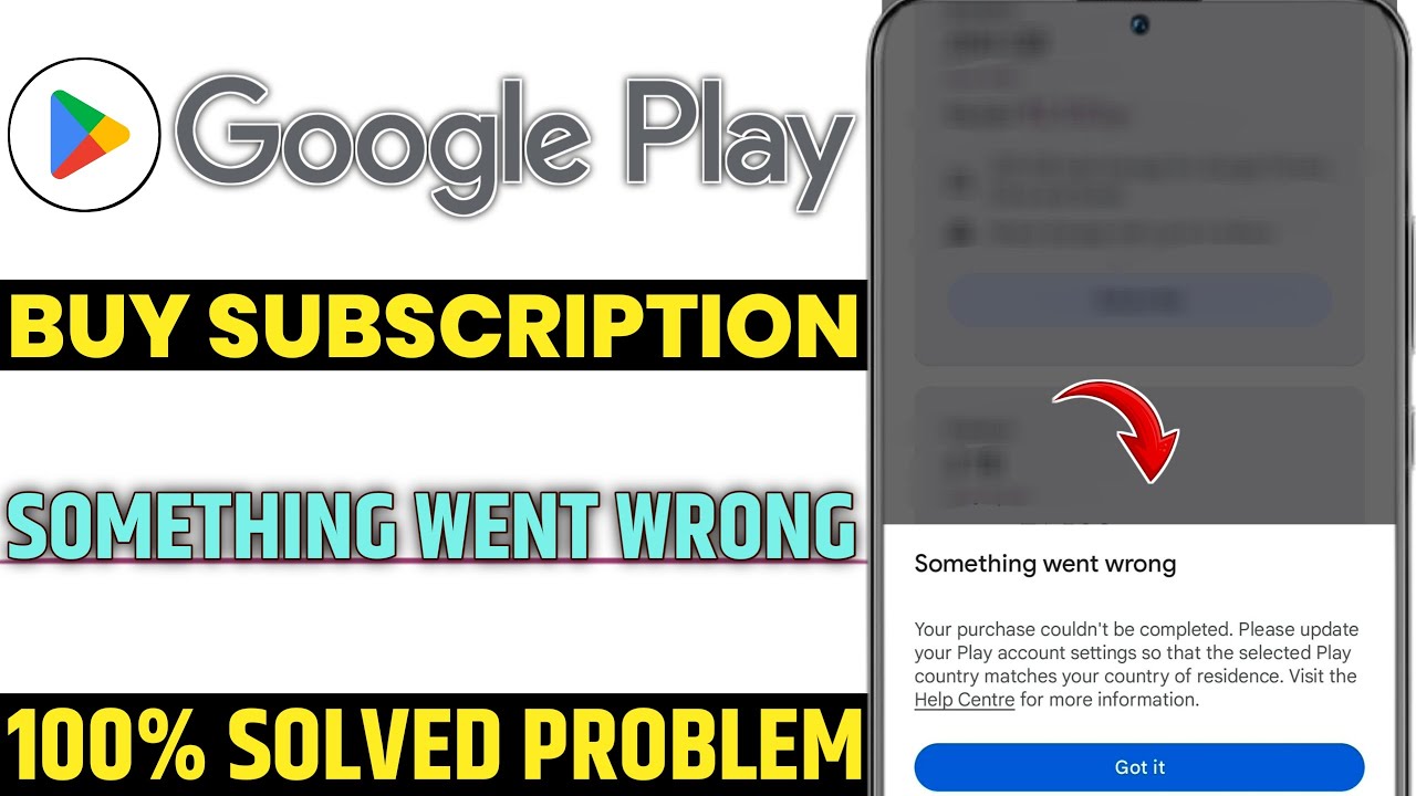 Google play subscription something went wrong Your purchase couldn't be completed. Please update you