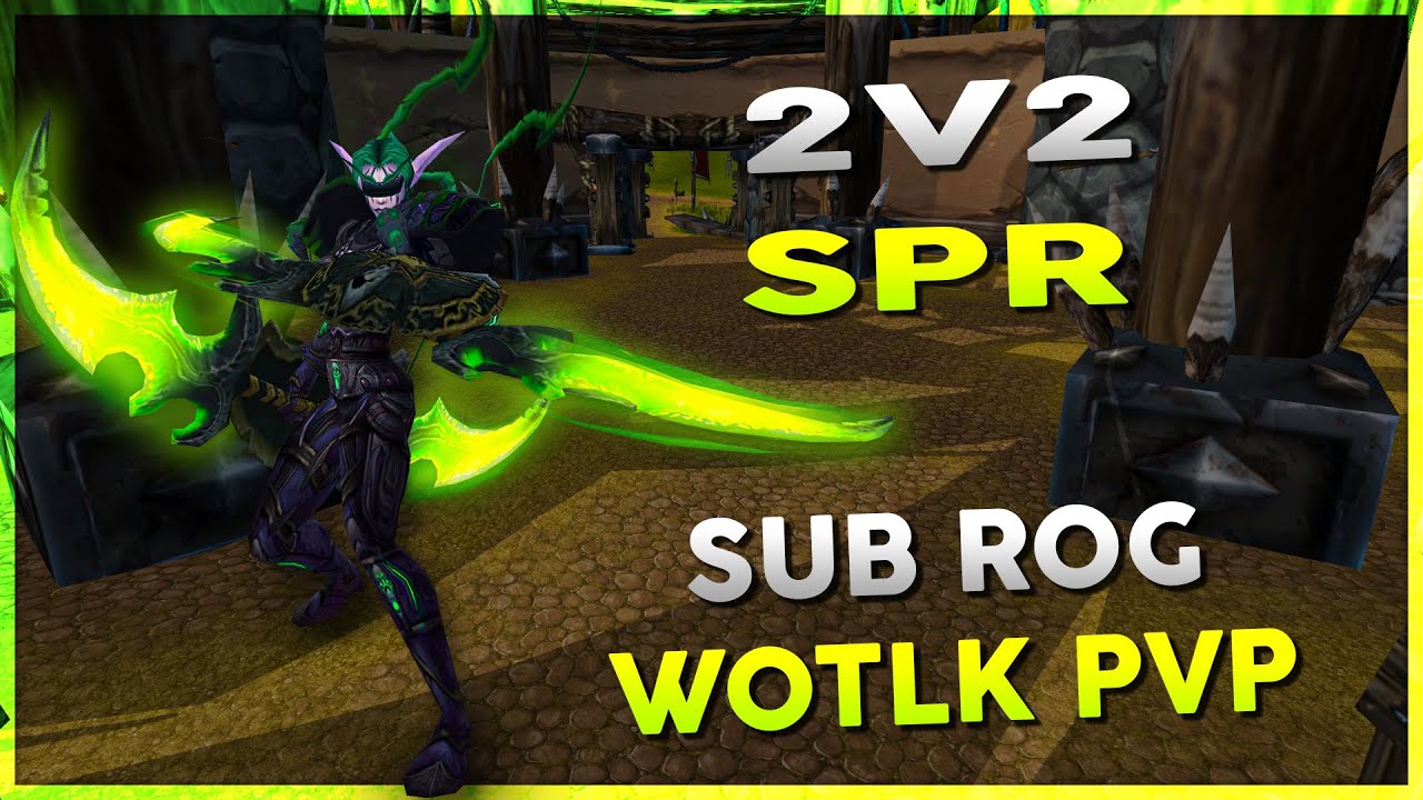 2v2 SPR | February 18th Stream VOD | WOW R1 Gladiator Rogue Arena PVP - Warmane WOTLK