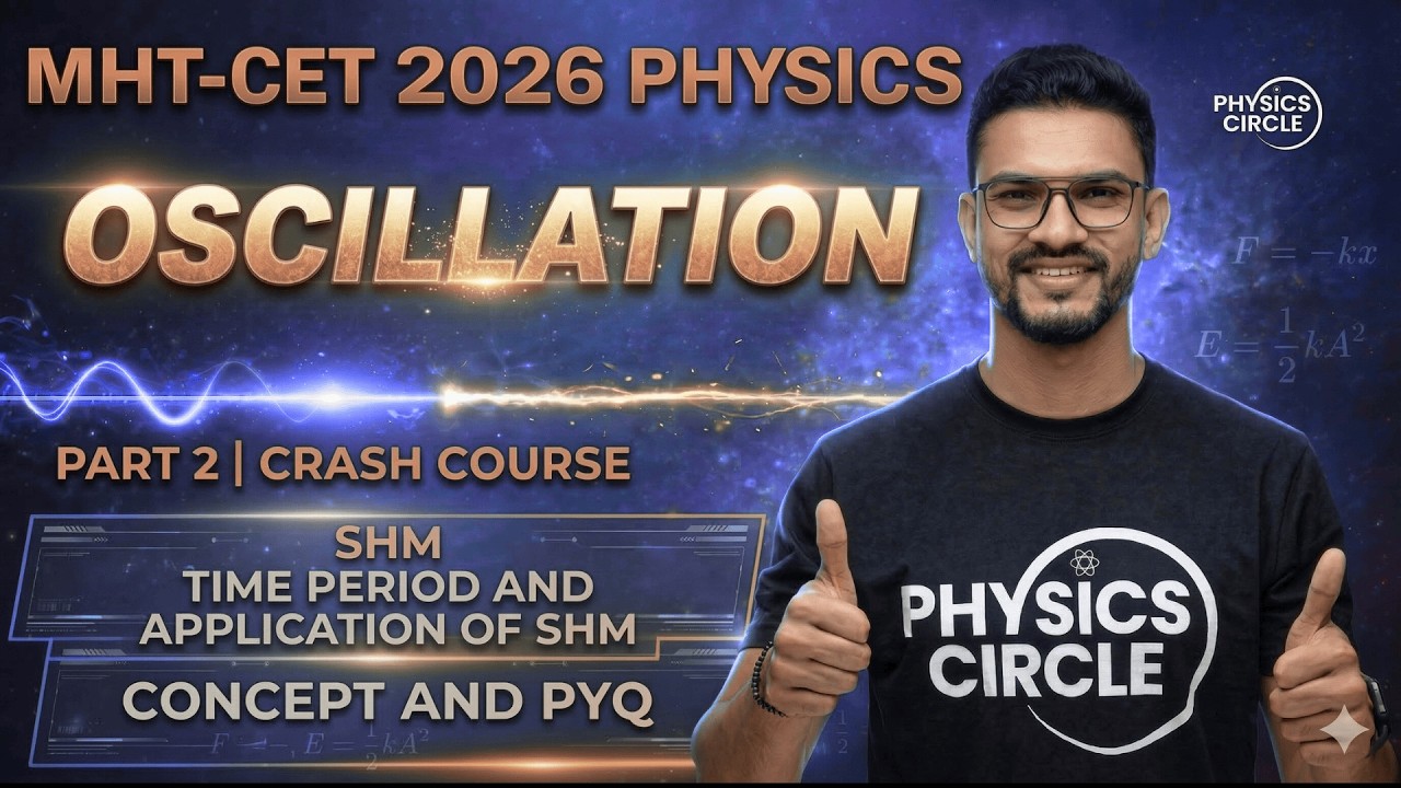 Oscillations Part 2 LIVE ⚡ | SHM from Zero | MHT-CET Crash Course