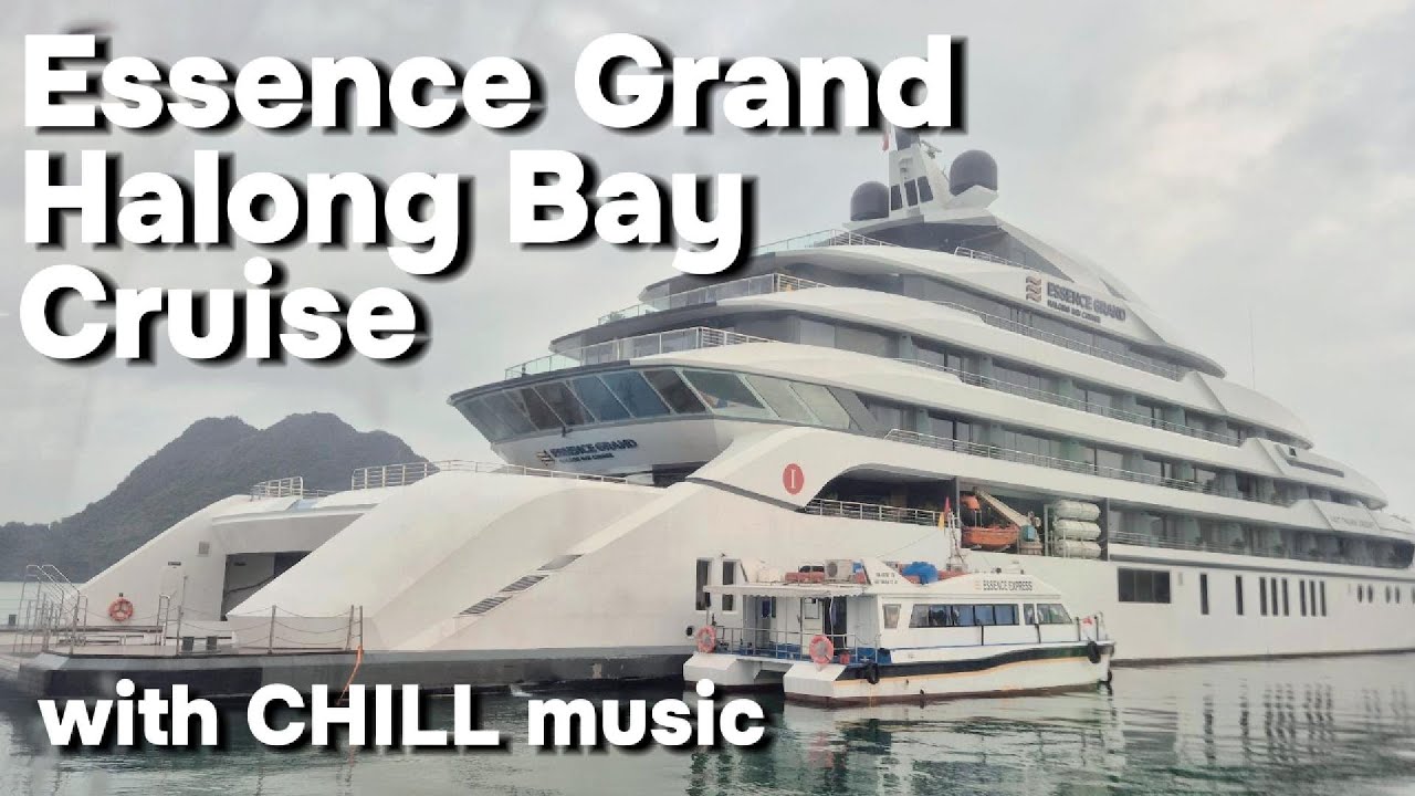 Essence Grand Halong Bay Cruise (POV tour with Chill music)