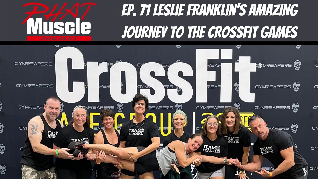 Ep. 71: Leslie Franklin's Amazing Journey To The CrossFit Games