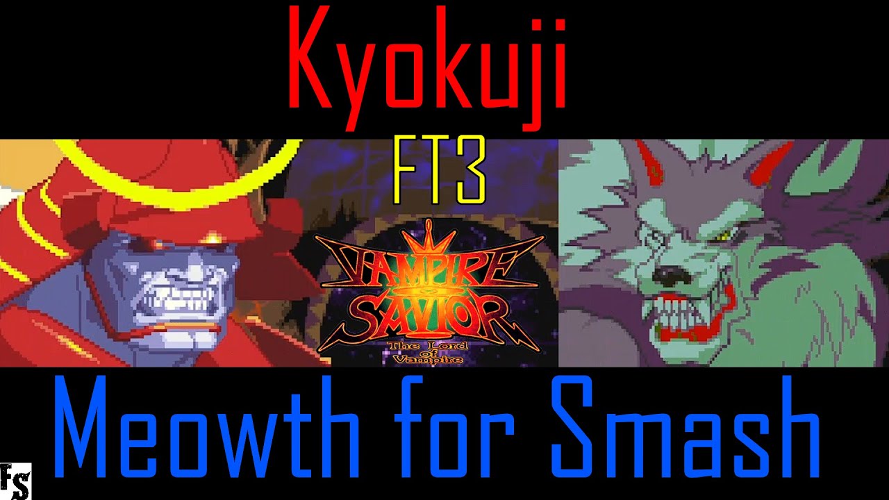 Vampire Savior - Kyokuji [Bishamon] vs Meowth for Smash [Gallon] (Fightcade FT3)