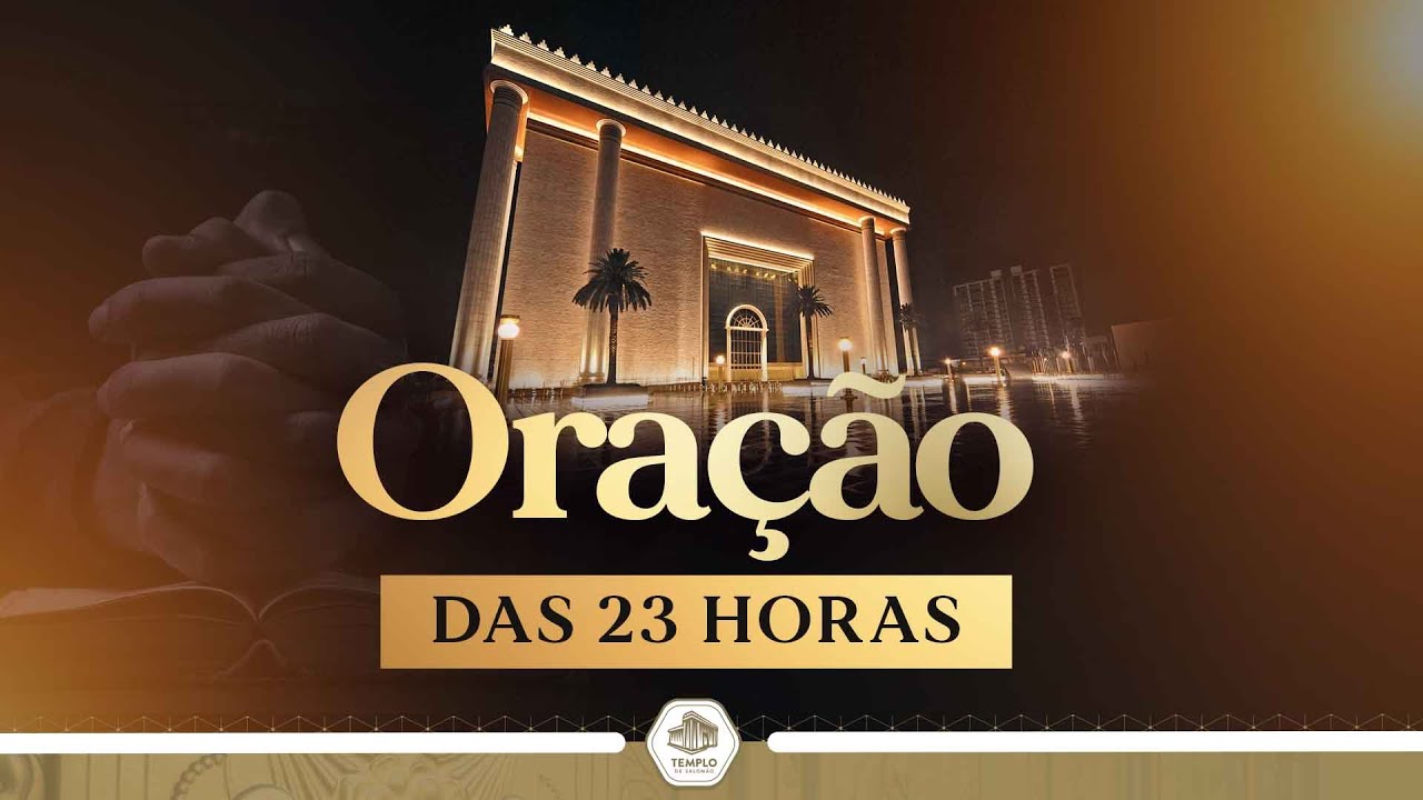 Oração das 23 horas | Templo de Salomão #oração #templo