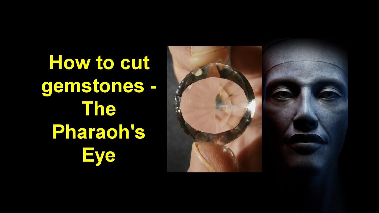How to cut gemstones - The Pharaoh's Eye
