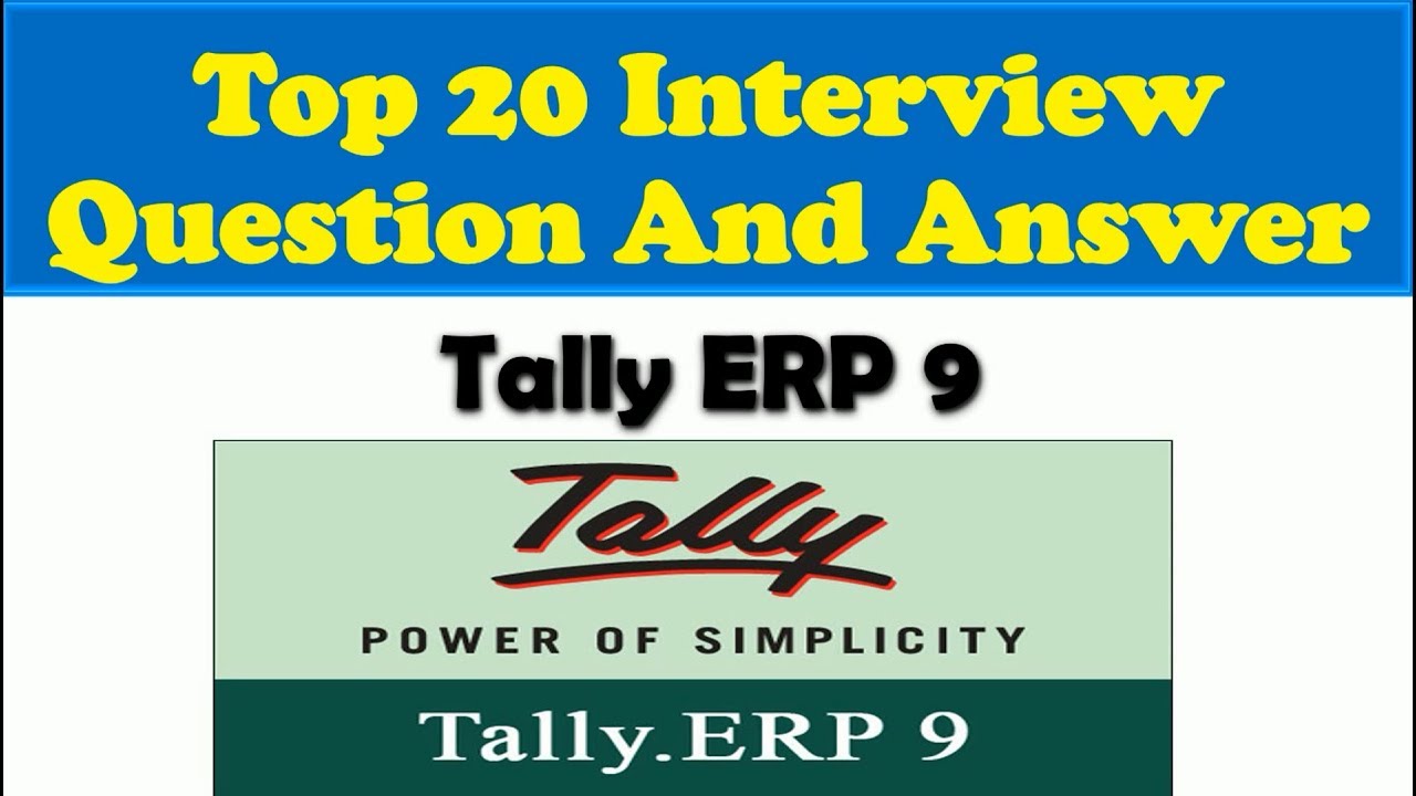 Tally ERP 9 Interview Question And Answers