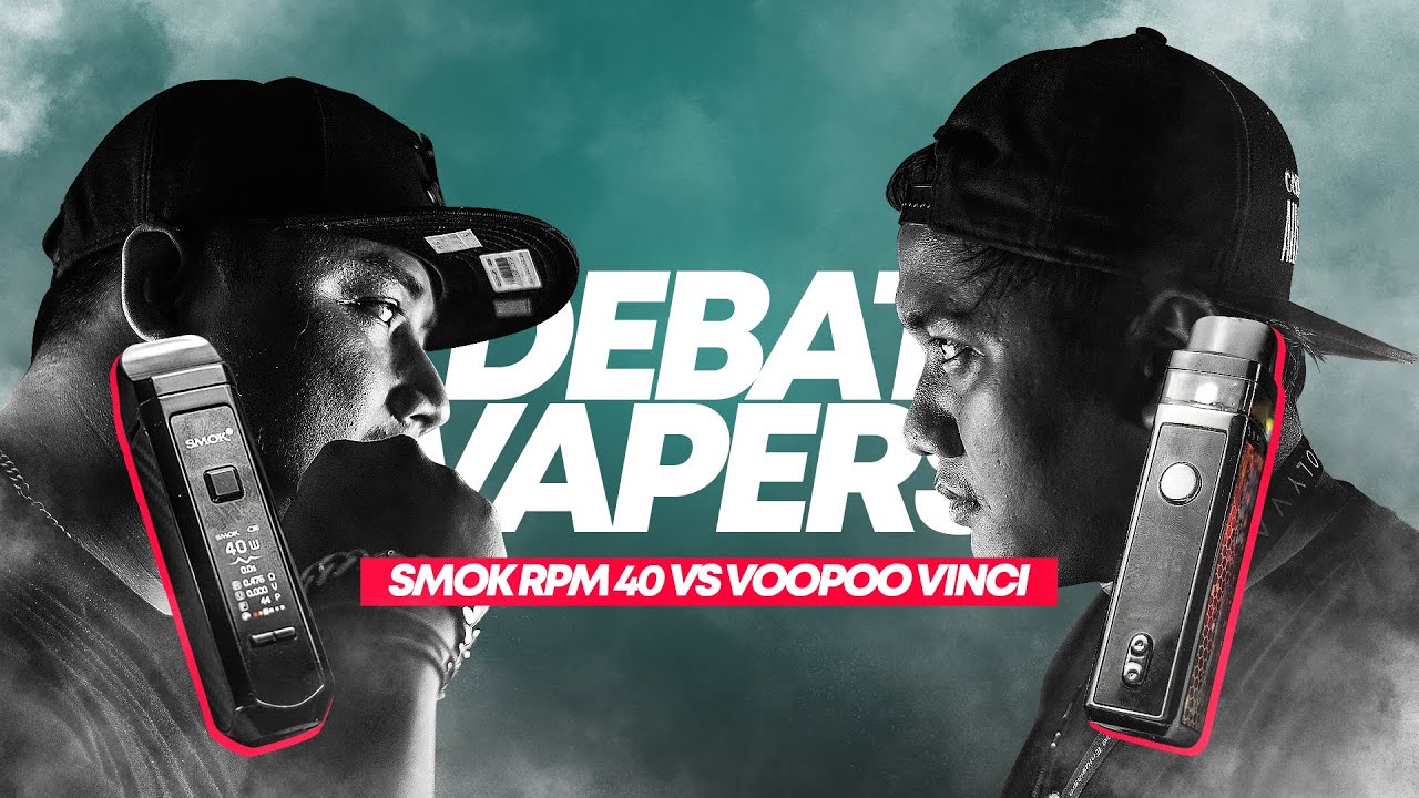 VOOPOO VINCI VS SMOK RPM 40 | DEBAT VAPERS #2