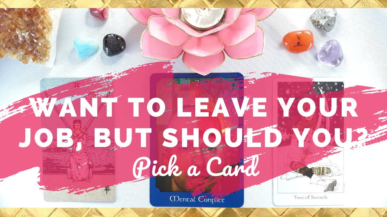 I WANT TO LEAVE MY JOB, SHOULD I? 🔮 PICK A CARD TAROT READING 🔮 SHOULD YOU LEAVE YOUR JOB?