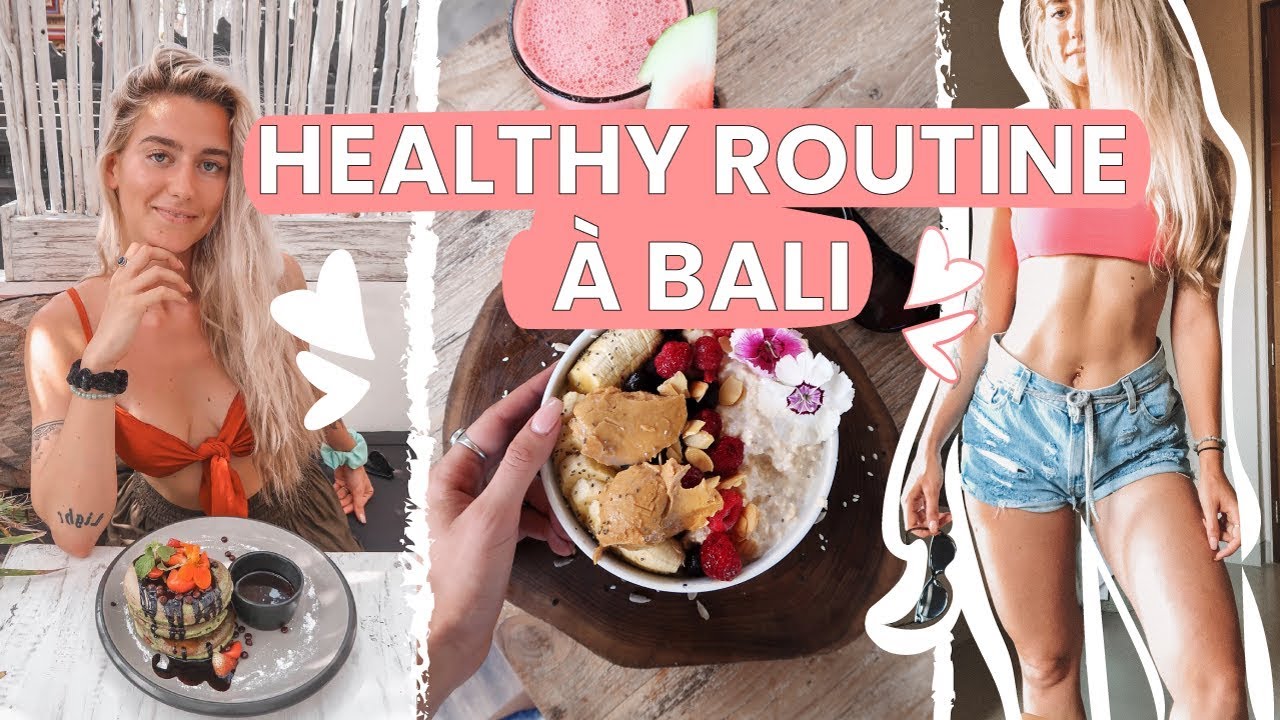 MA HEALTHY ROUTINE À BALI | j'suis plutôt fière de moi