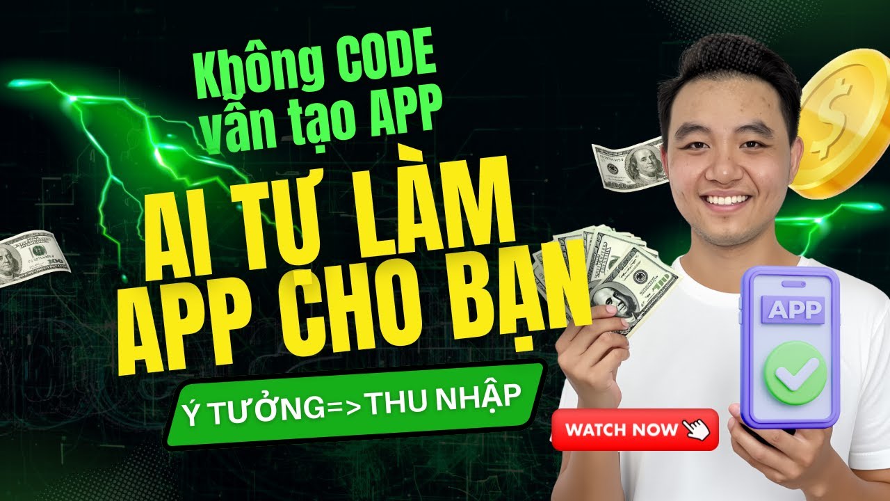 Kh&ocirc;ng cần biết code, AI tự động tạo app, biến &yacute; tưởng th&agrave;nh thu nhập!