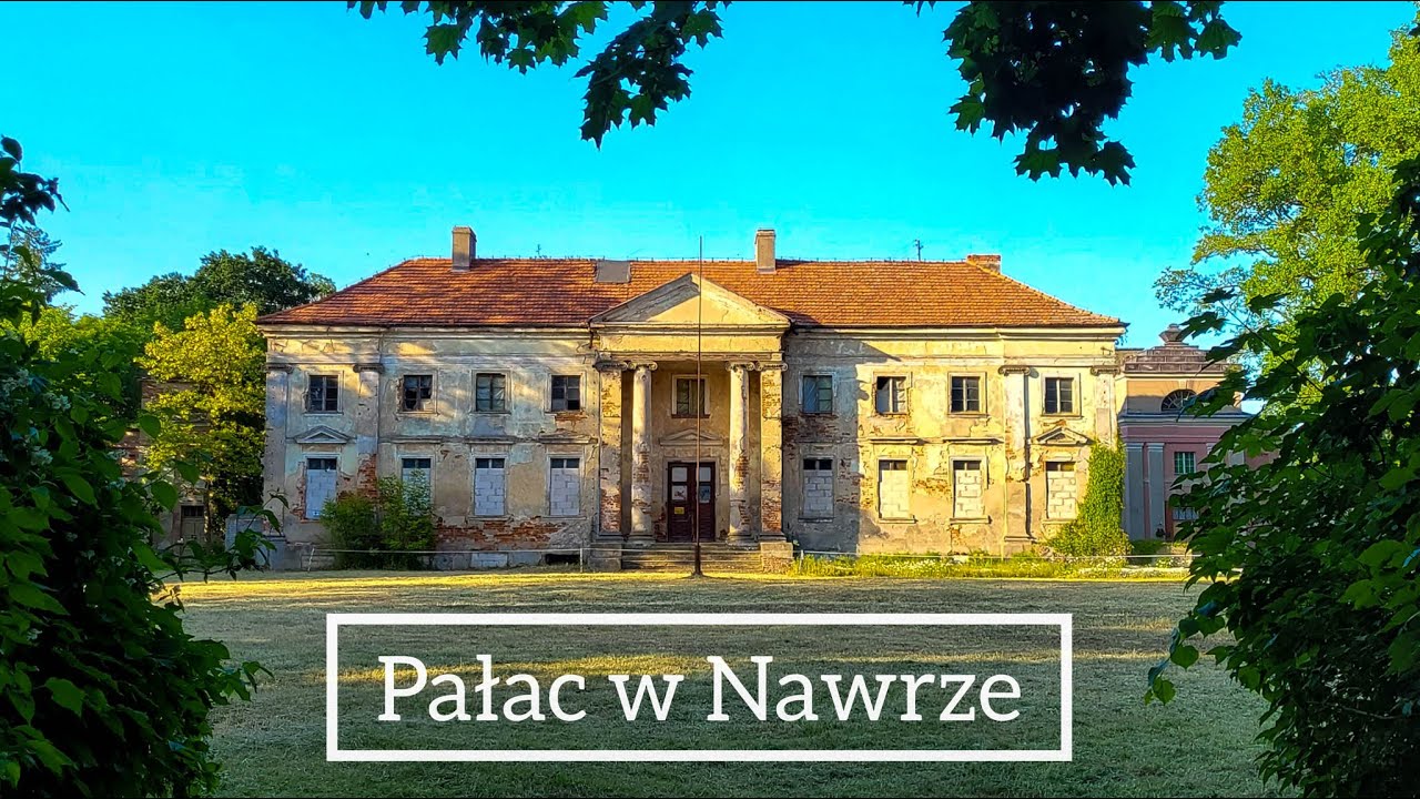 Pałac Kruszyńskich i Sczanieckich w Nawrze. Krótka historia i przyszłość pałacu.