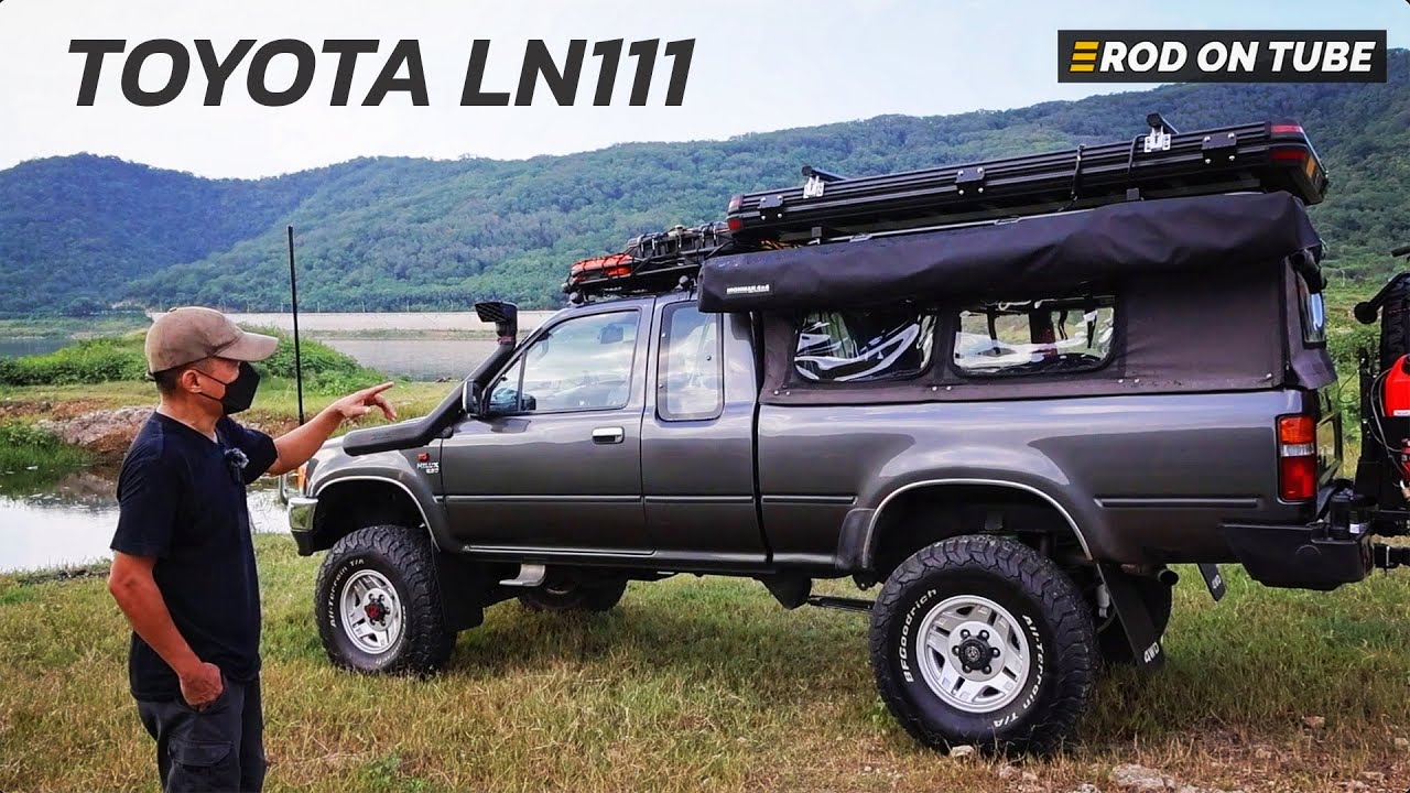 TOYOTA LN111 EP.1 มือเดียวออกห้าง ใช้ยาวๆ มา 28 ปี ตอนนี้ทำเป็นรถแคมป์ไว้ออกทริป - Rod On Tube