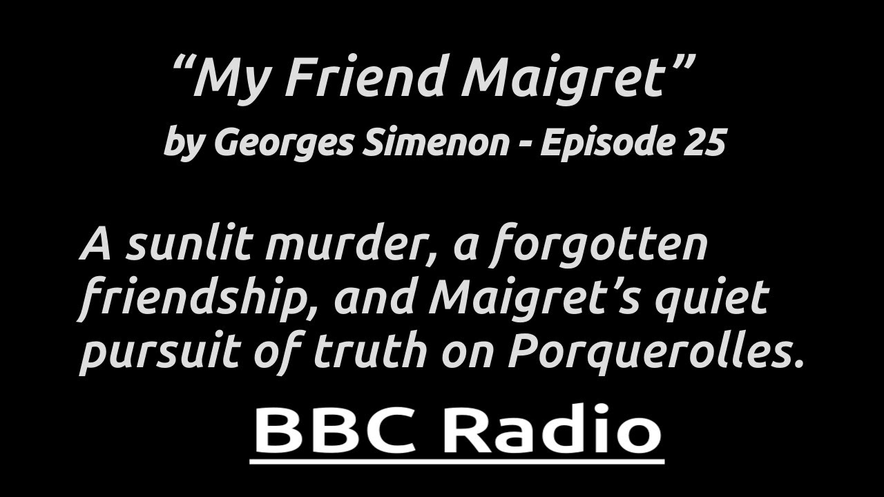 “My Friend Maigret” - Maigret unravels a murder where friendship masks deeper motives.
