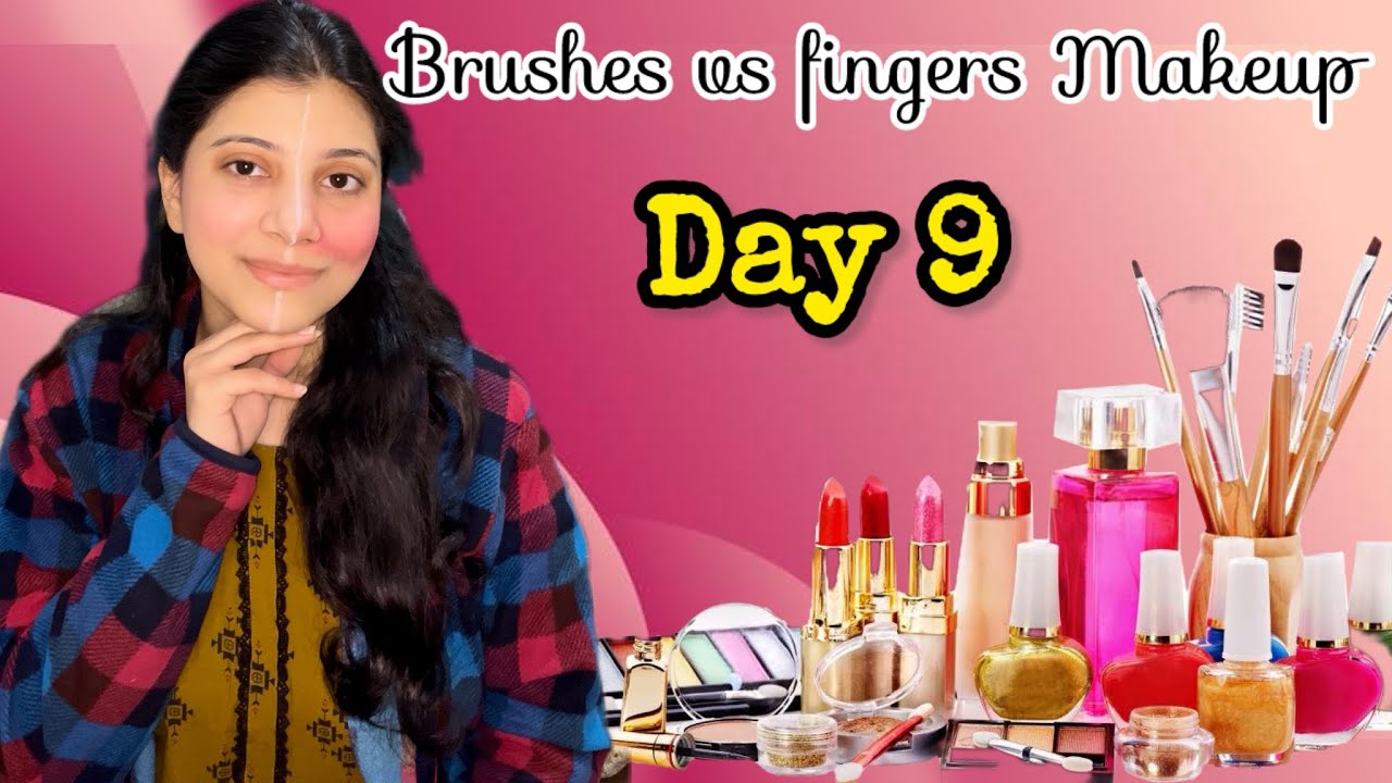 Brushes vs Fingers Makeup Test 💄 Result Will Surprise You! | Day 9