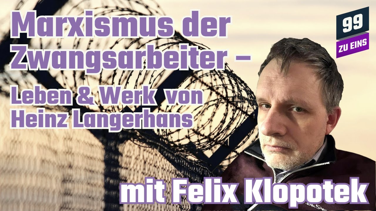 Marxismus der Zwangsarbeiter mit Felix Klopotek - 99 ZU EINS - Ep 441