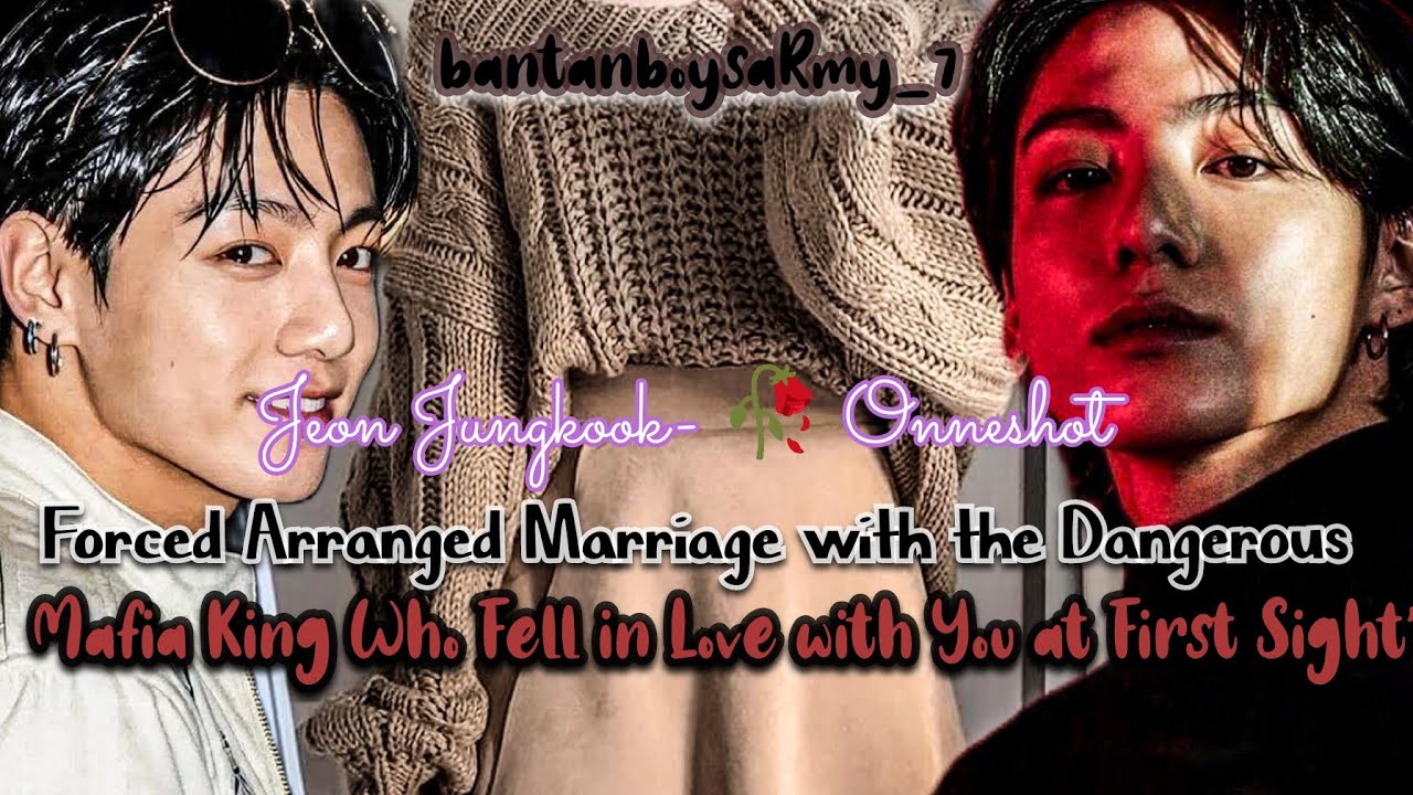 🥀Forced Arrange marriage with Dangerous mafia king who falls in love with you at first sight ONESHOT