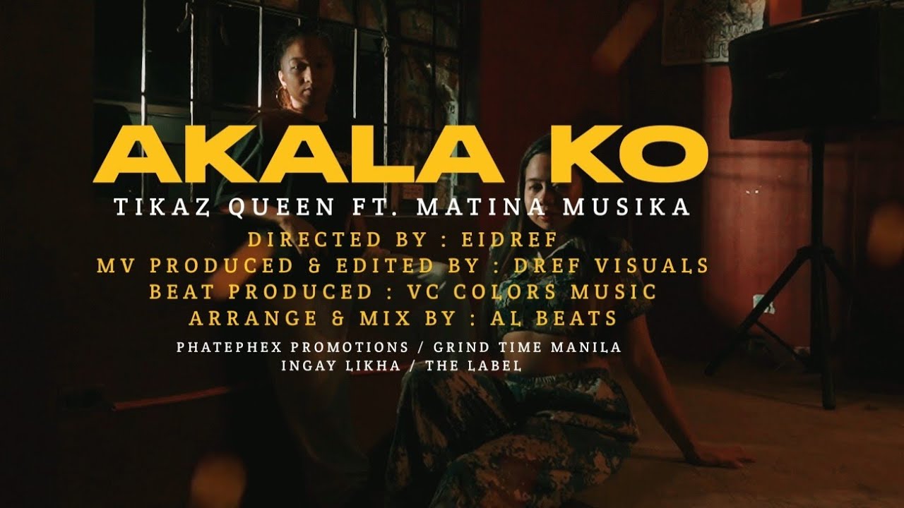 AKALA KO (Official Music Video)            Artist: Tikaz Queen X Matina