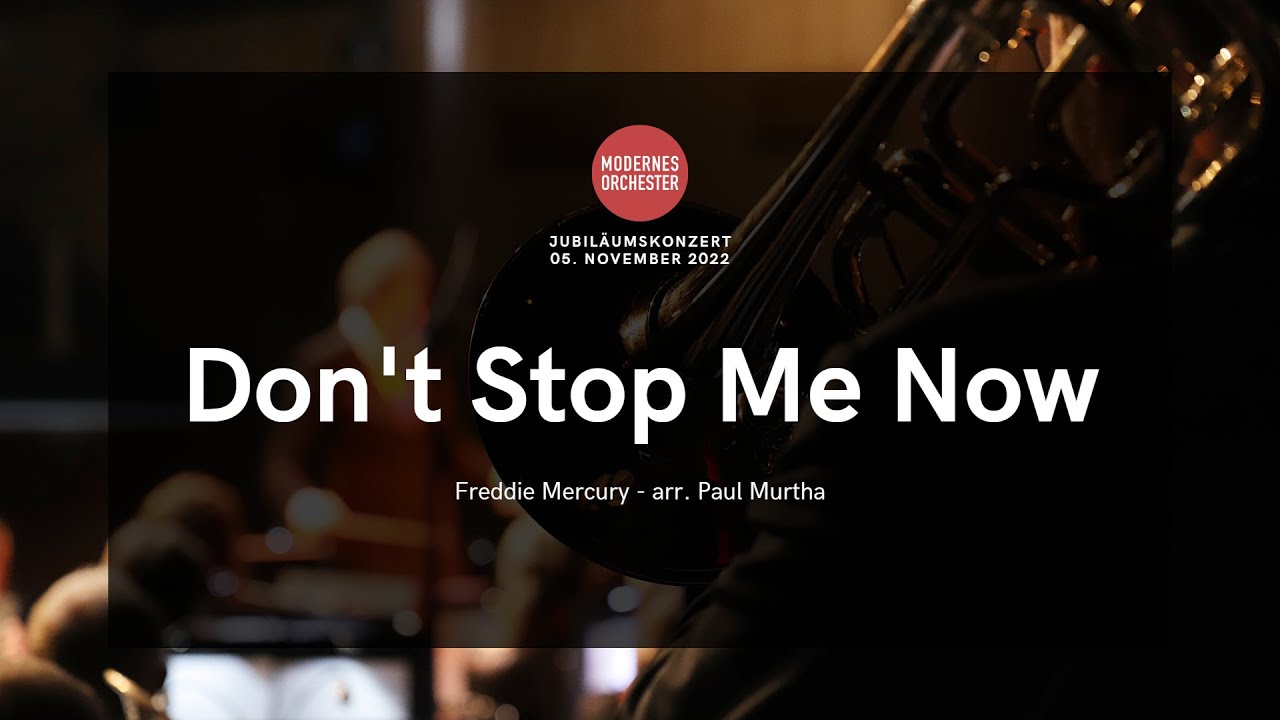 Don't Stop Me Now - arr. Paul Murtha - Modernes Orchester Live!