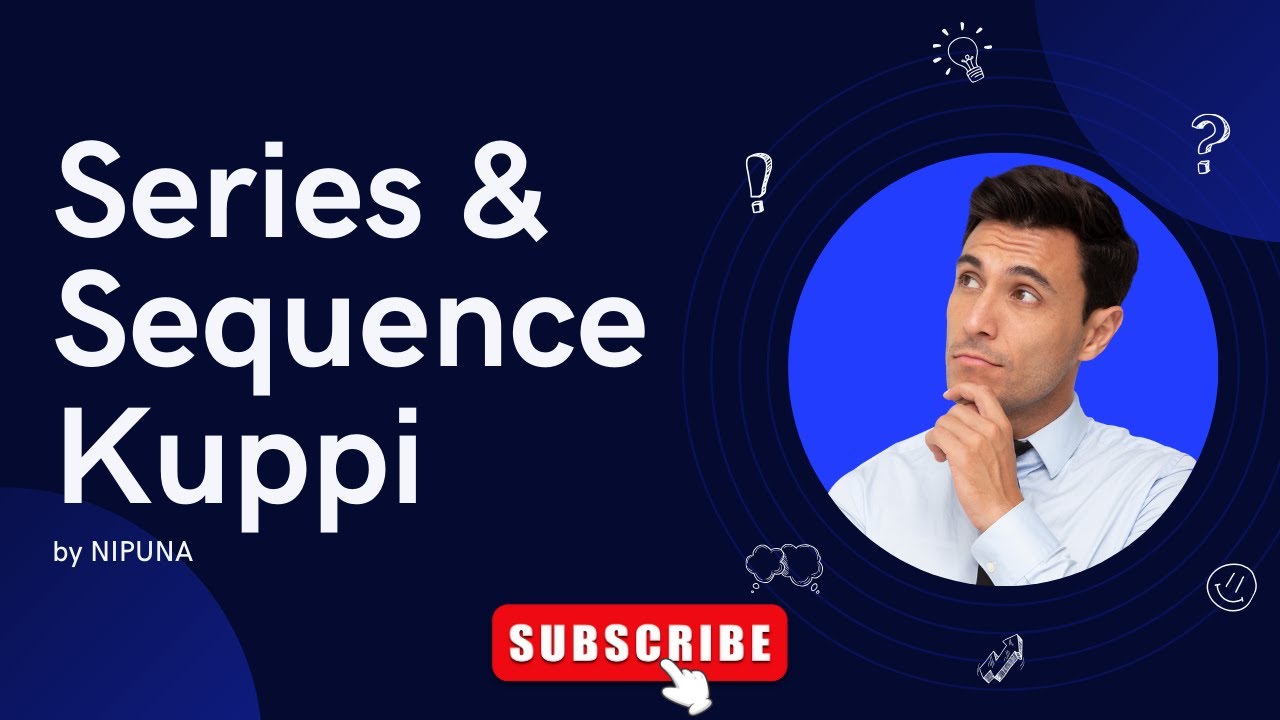 Series and Sequence kuppi by nipuna